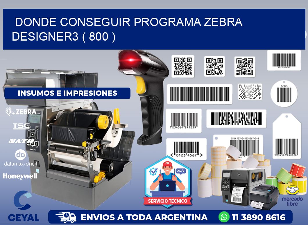 DONDE CONSEGUIR PROGRAMA ZEBRA DESIGNER3 ( 800 )