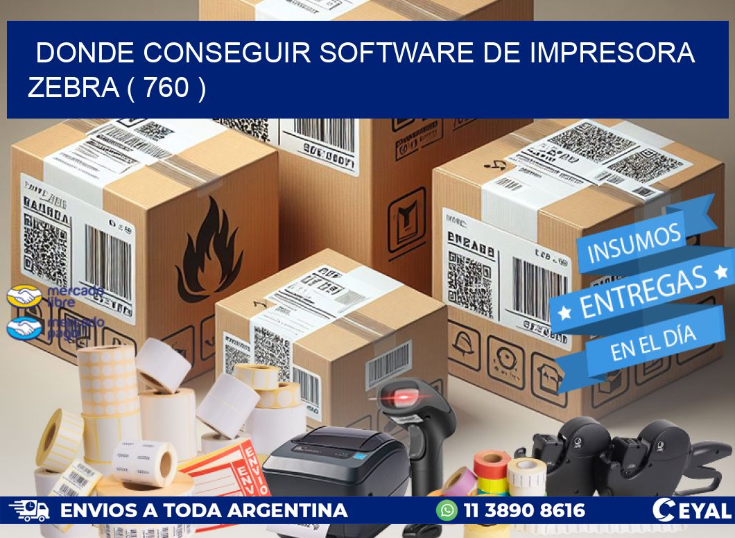 DONDE CONSEGUIR SOFTWARE DE IMPRESORA ZEBRA ( 760 )