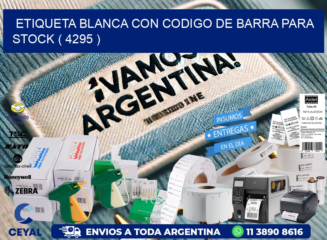 ETIQUETA BLANCA CON CODIGO DE BARRA PARA STOCK ( 4295 )