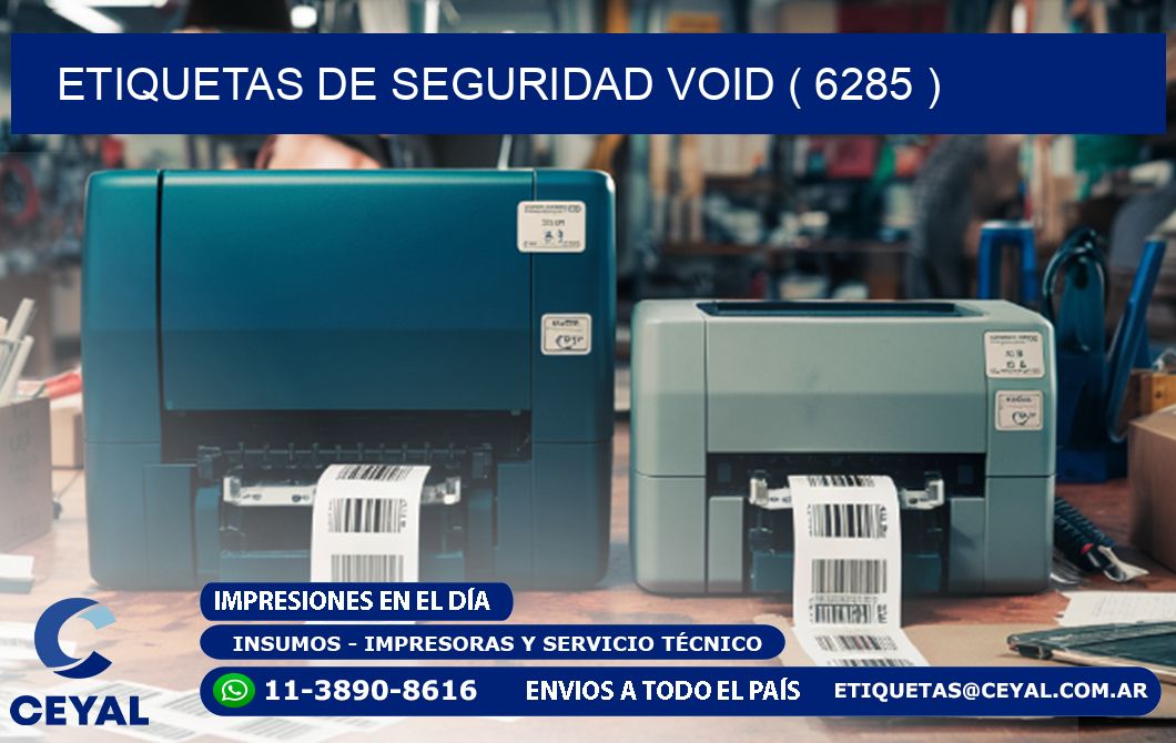 ETIQUETAS DE SEGURIDAD VOID ( 6285 )