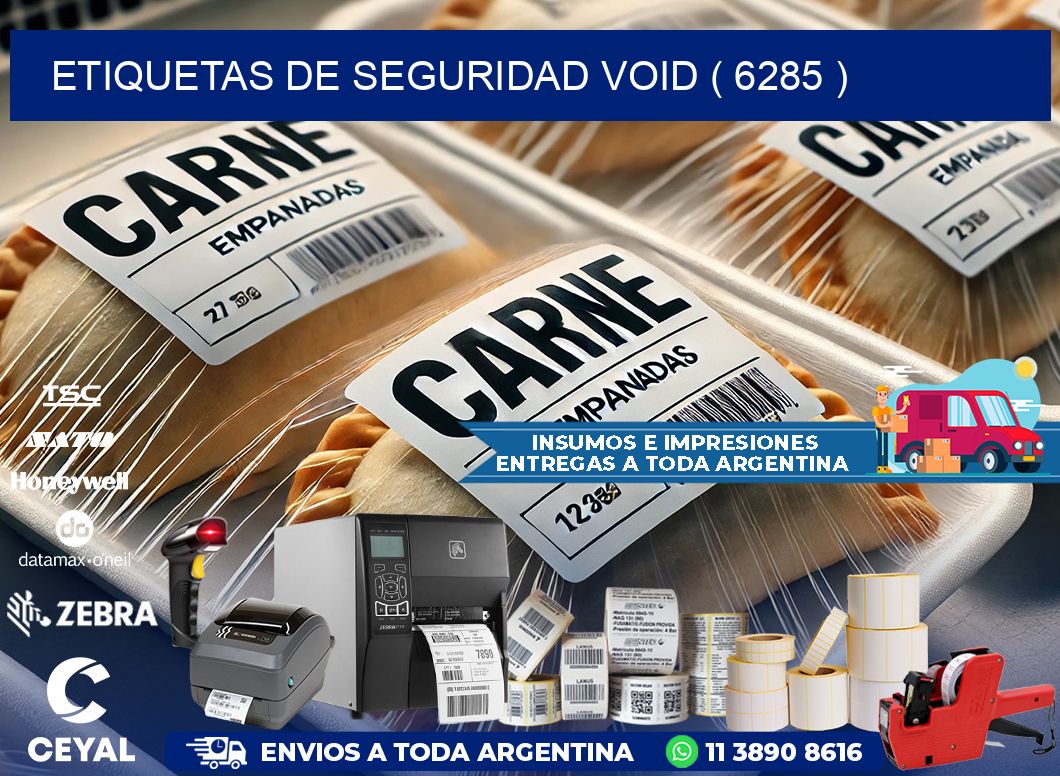 ETIQUETAS DE SEGURIDAD VOID ( 6285 )