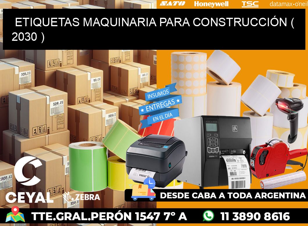 ETIQUETAS MAQUINARIA PARA CONSTRUCCIÓN ( 2030 )