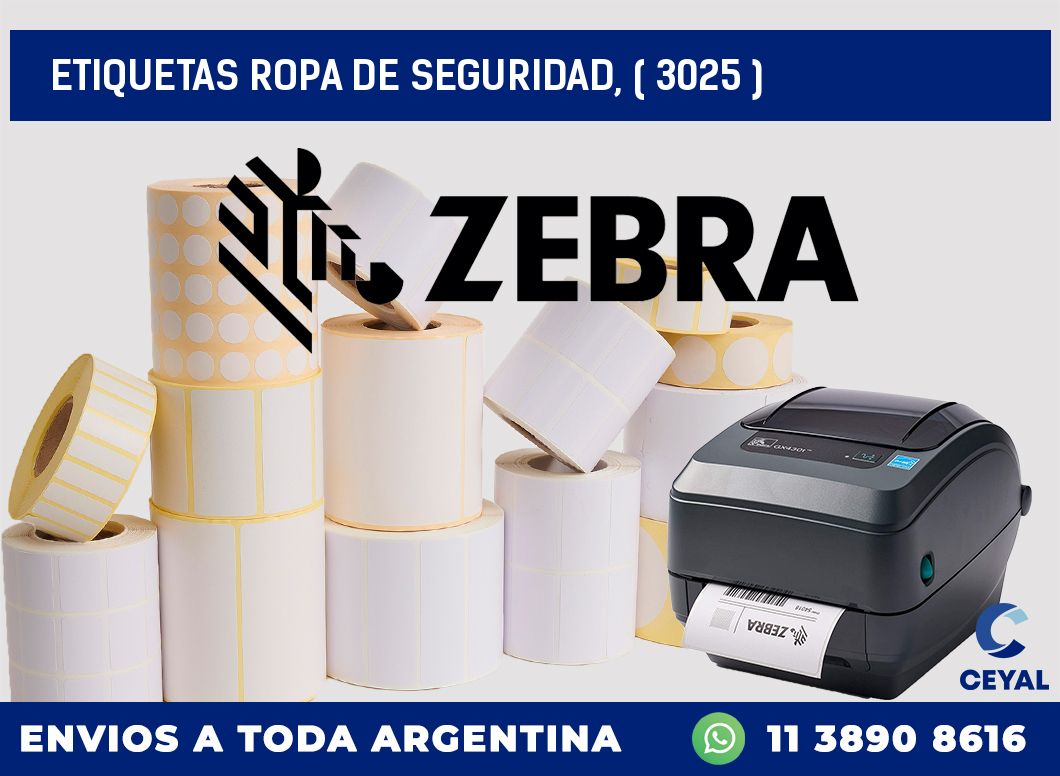 ETIQUETAS ROPA DE SEGURIDAD, ( 3025 )