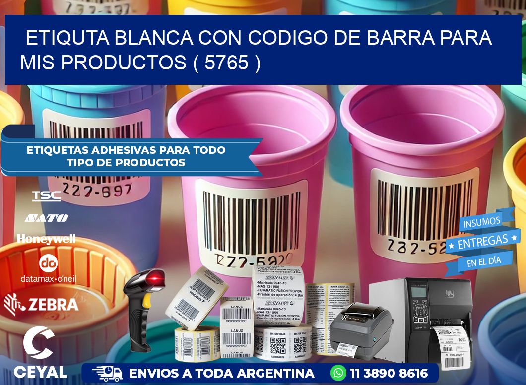 ETIQUTA BLANCA CON CODIGO DE BARRA PARA MIS PRODUCTOS ( 5765 )