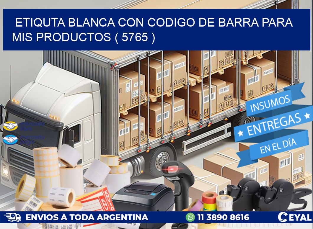ETIQUTA BLANCA CON CODIGO DE BARRA PARA MIS PRODUCTOS ( 5765 )