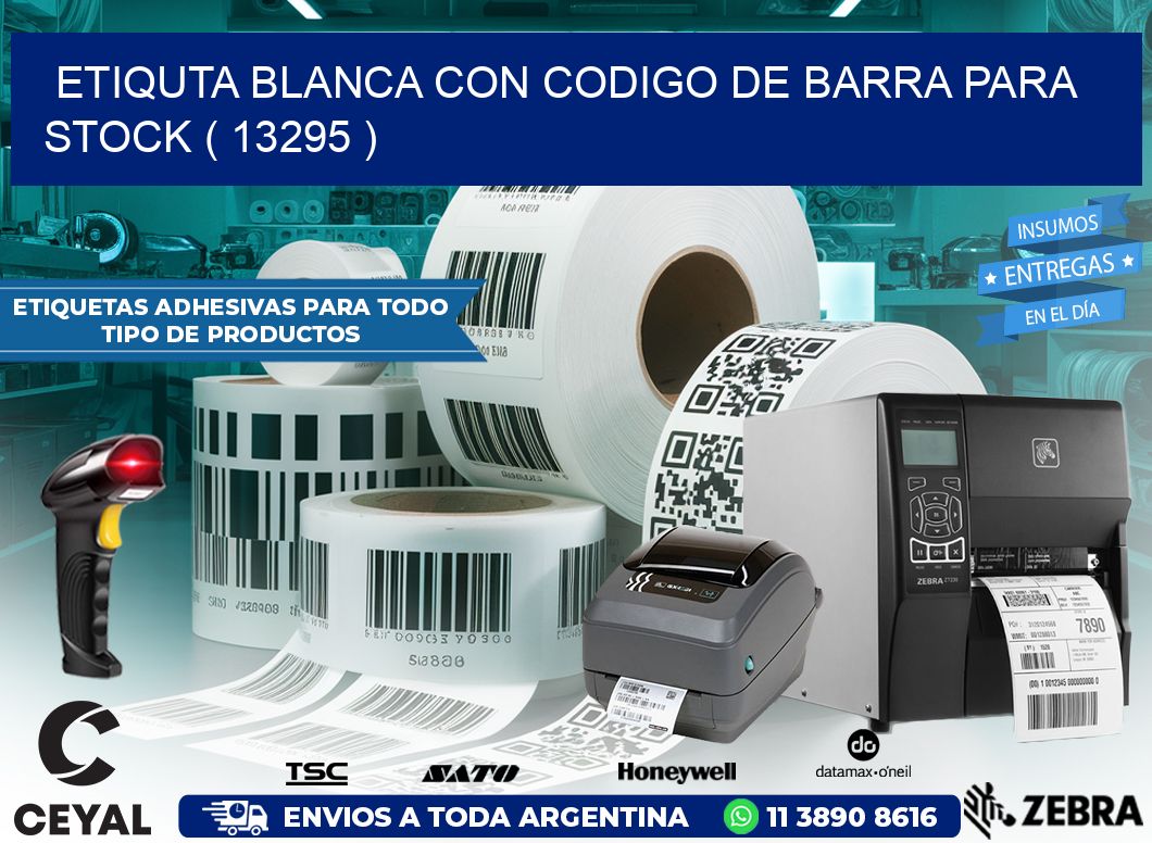 ETIQUTA BLANCA CON CODIGO DE BARRA PARA STOCK ( 13295 )