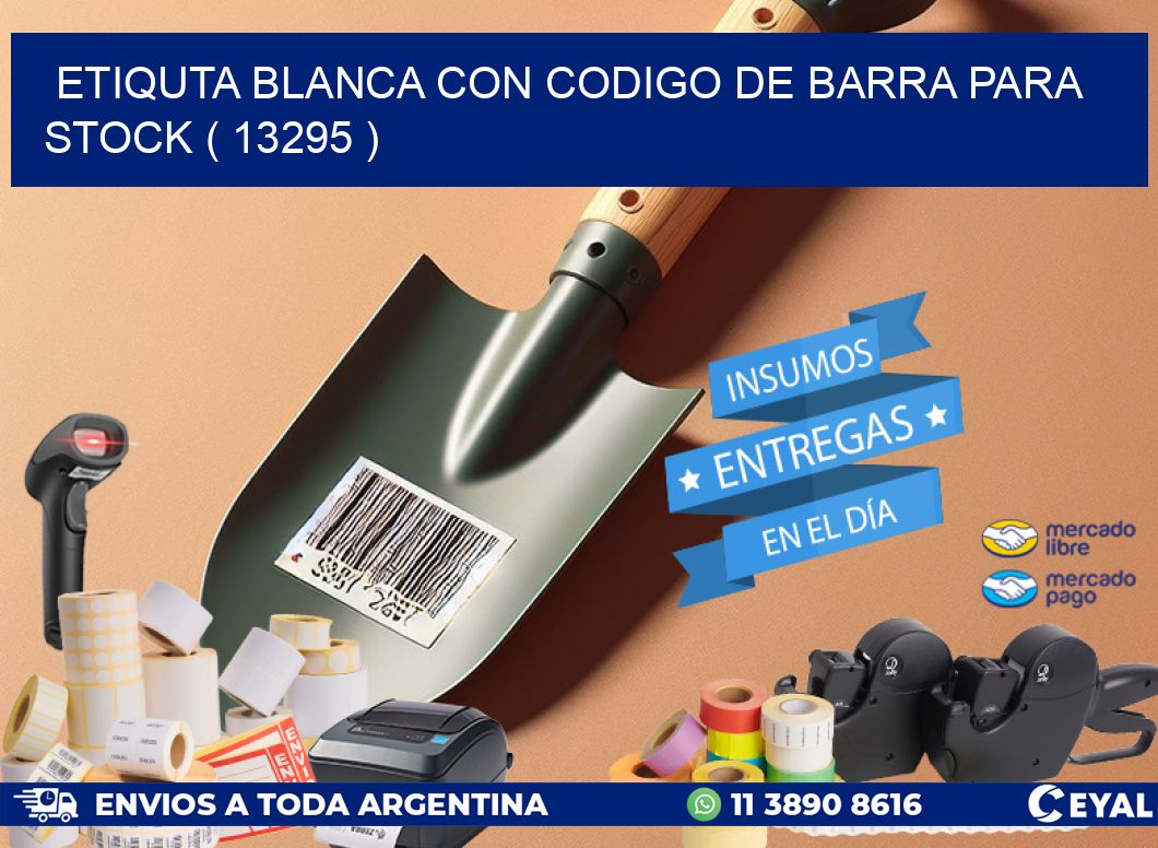ETIQUTA BLANCA CON CODIGO DE BARRA PARA STOCK ( 13295 )