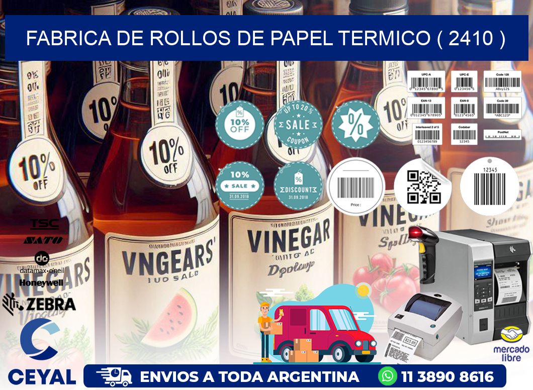 FABRICA DE ROLLOS DE PAPEL TERMICO ( 2410 )