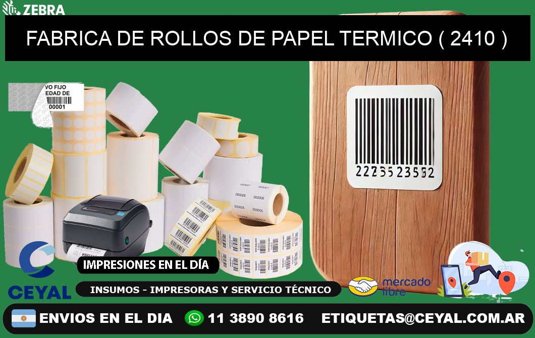 FABRICA DE ROLLOS DE PAPEL TERMICO ( 2410 )