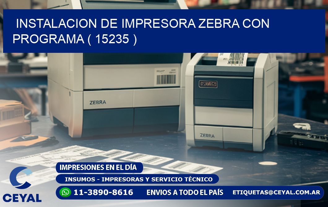 INSTALACION DE IMPRESORA ZEBRA CON PROGRAMA ( 15235 )