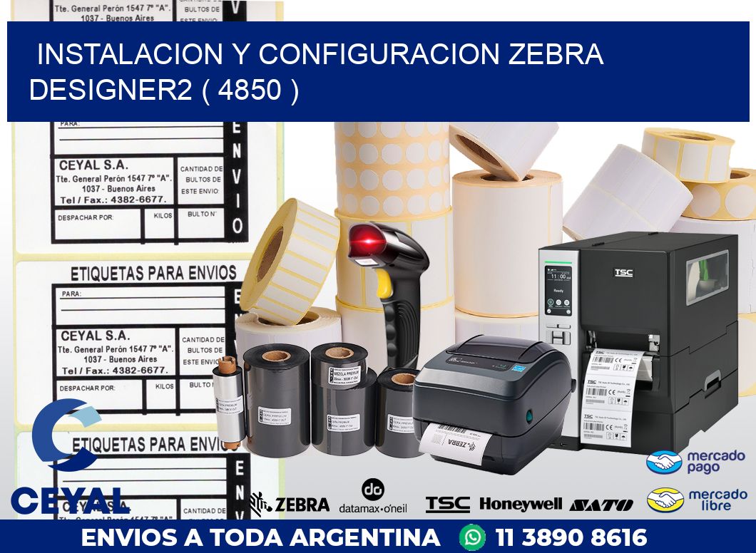 INSTALACION Y CONFIGURACION ZEBRA DESIGNER2 ( 4850 )