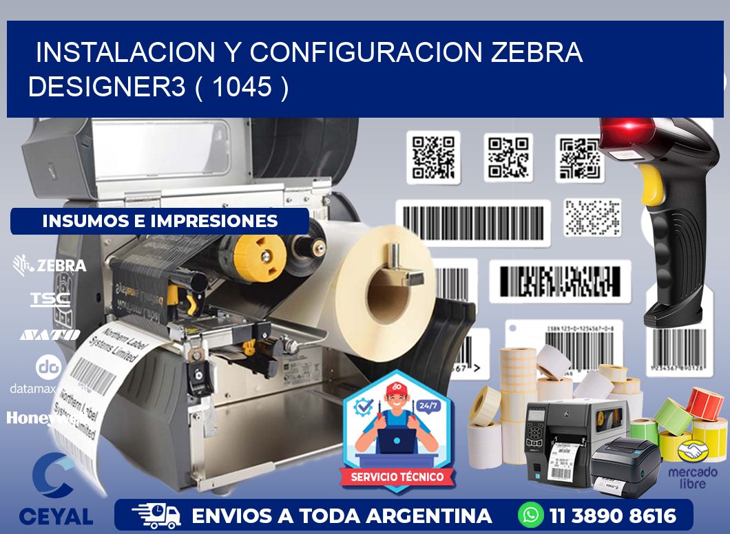 INSTALACION Y CONFIGURACION ZEBRA DESIGNER3 ( 1045 )