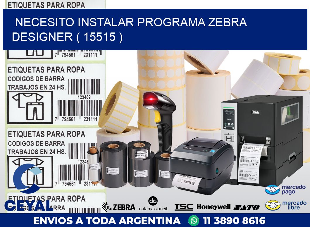 NECESITO INSTALAR PROGRAMA ZEBRA DESIGNER ( 15515 )