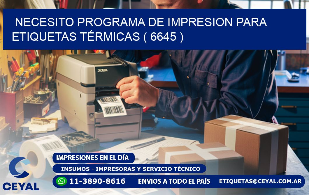 NECESITO PROGRAMA DE IMPRESION PARA ETIQUETAS TÉRMICAS ( 6645 )