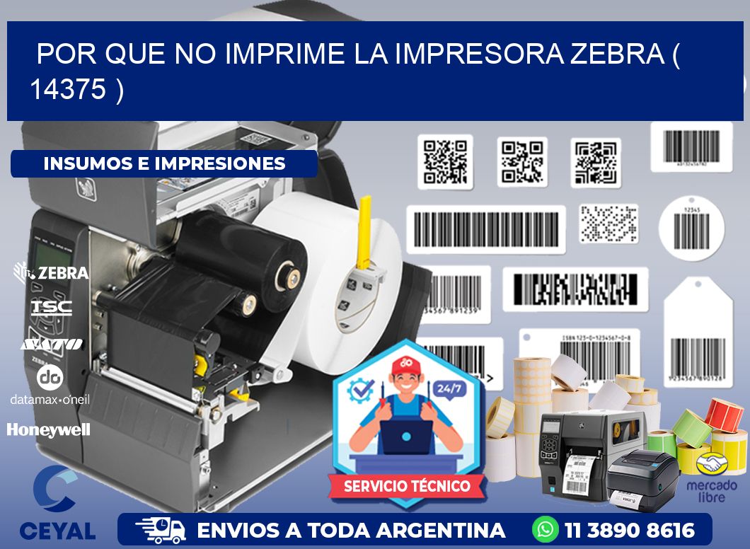 POR QUE NO IMPRIME LA IMPRESORA ZEBRA ( 14375 )