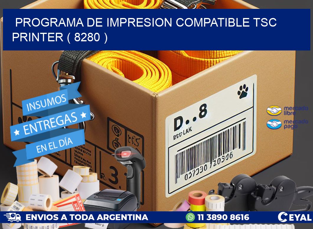 PROGRAMA DE IMPRESION COMPATIBLE TSC PRINTER ( 8280 )