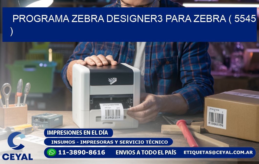 PROGRAMA ZEBRA DESIGNER3 PARA ZEBRA ( 5545 )