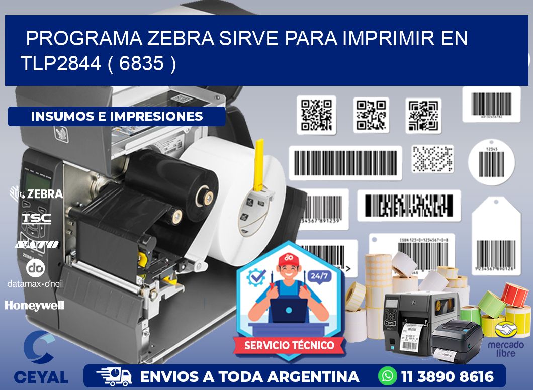 PROGRAMA ZEBRA SIRVE PARA IMPRIMIR EN TLP2844 ( 6835 )