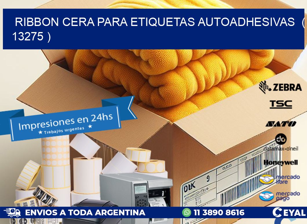 RIBBON CERA PARA ETIQUETAS AUTOADHESIVAS  ( 13275 )