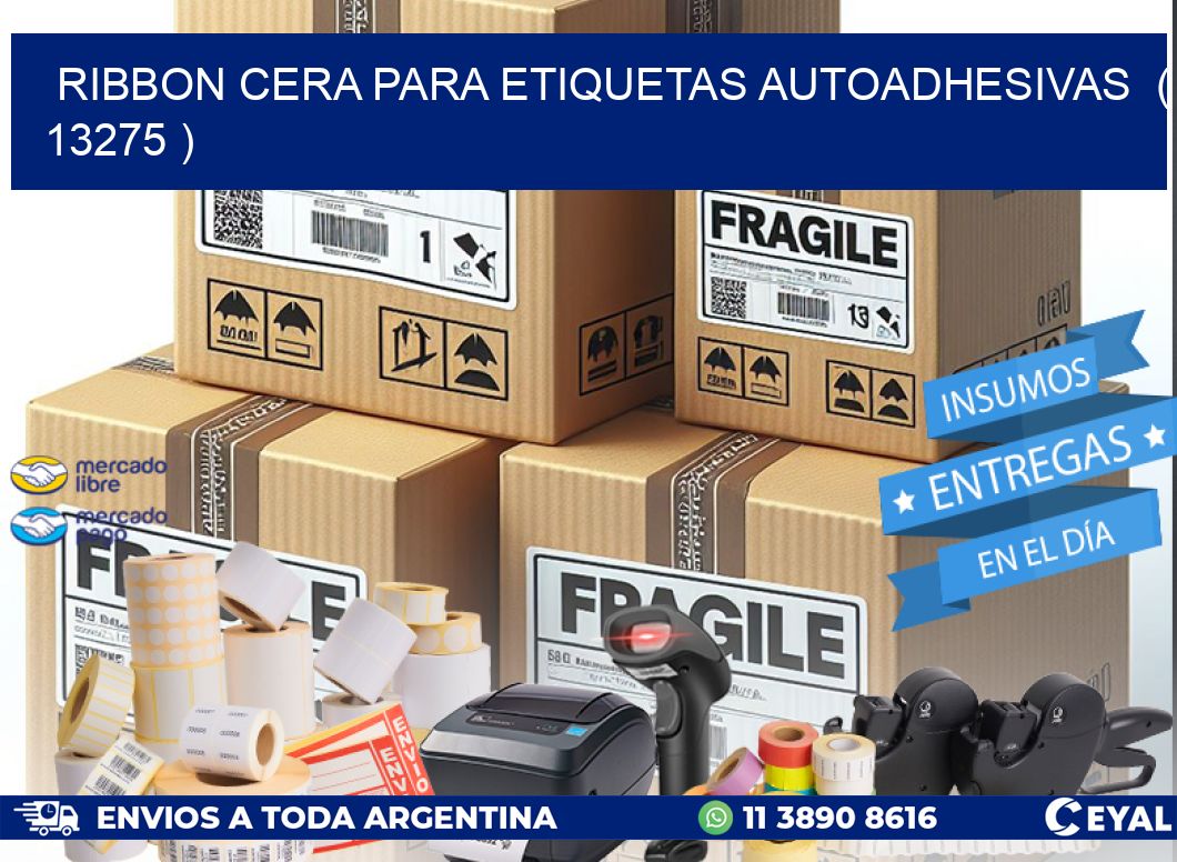 RIBBON CERA PARA ETIQUETAS AUTOADHESIVAS  ( 13275 )