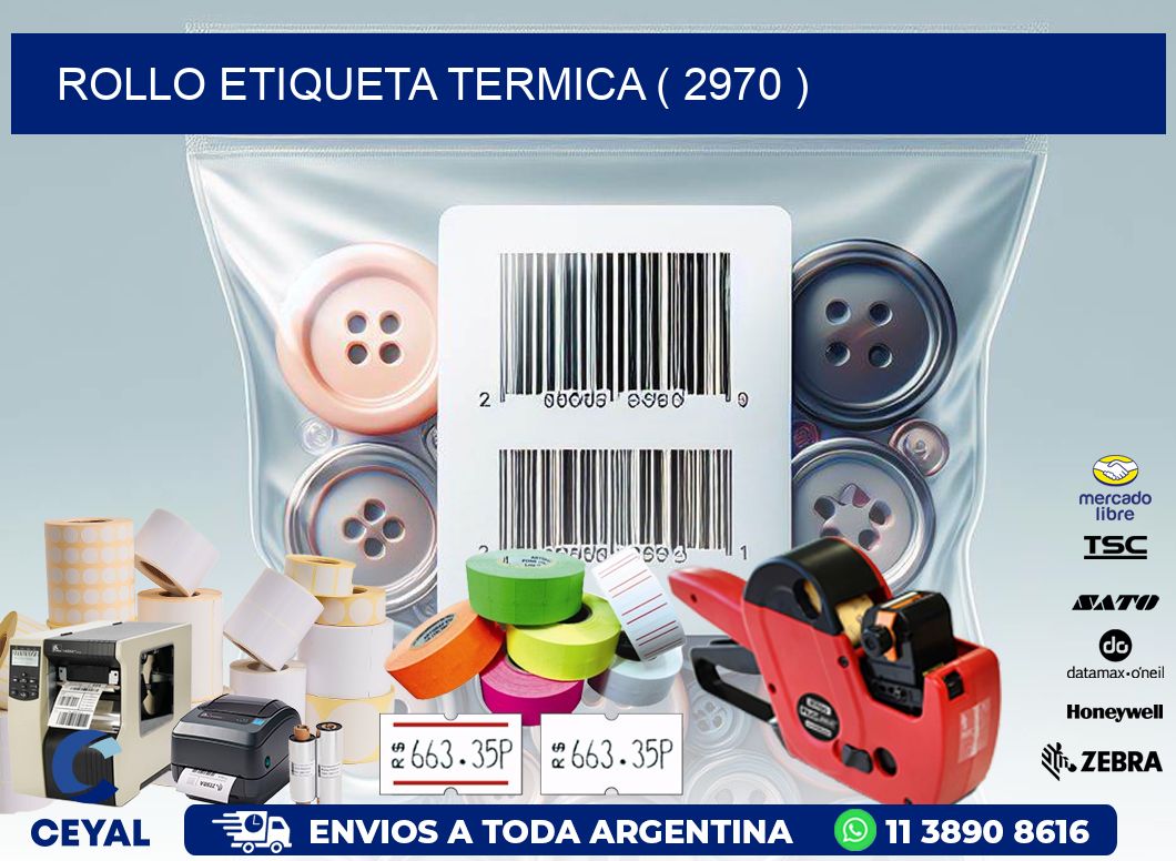 ROLLO ETIQUETA TERMICA ( 2970 )