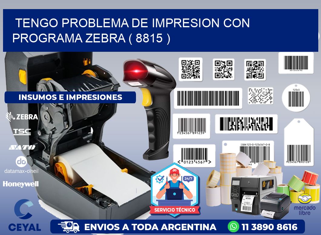 TENGO PROBLEMA DE IMPRESION CON PROGRAMA ZEBRA ( 8815 )