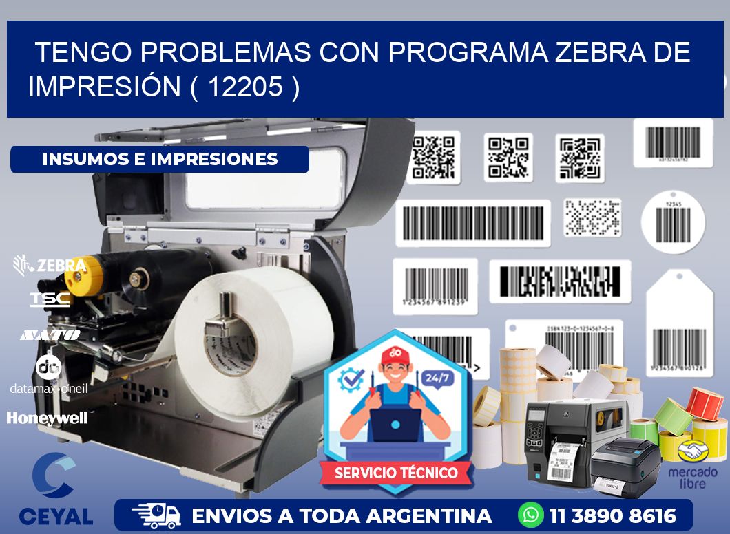 TENGO PROBLEMAS CON PROGRAMA ZEBRA DE IMPRESIÓN ( 12205 )
