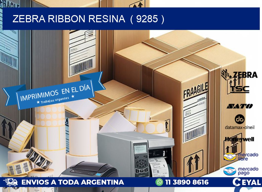 ZEBRA RIBBON RESINA  ( 9285 )