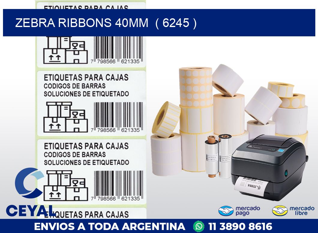 ZEBRA RIBBONS 40MM  ( 6245 )