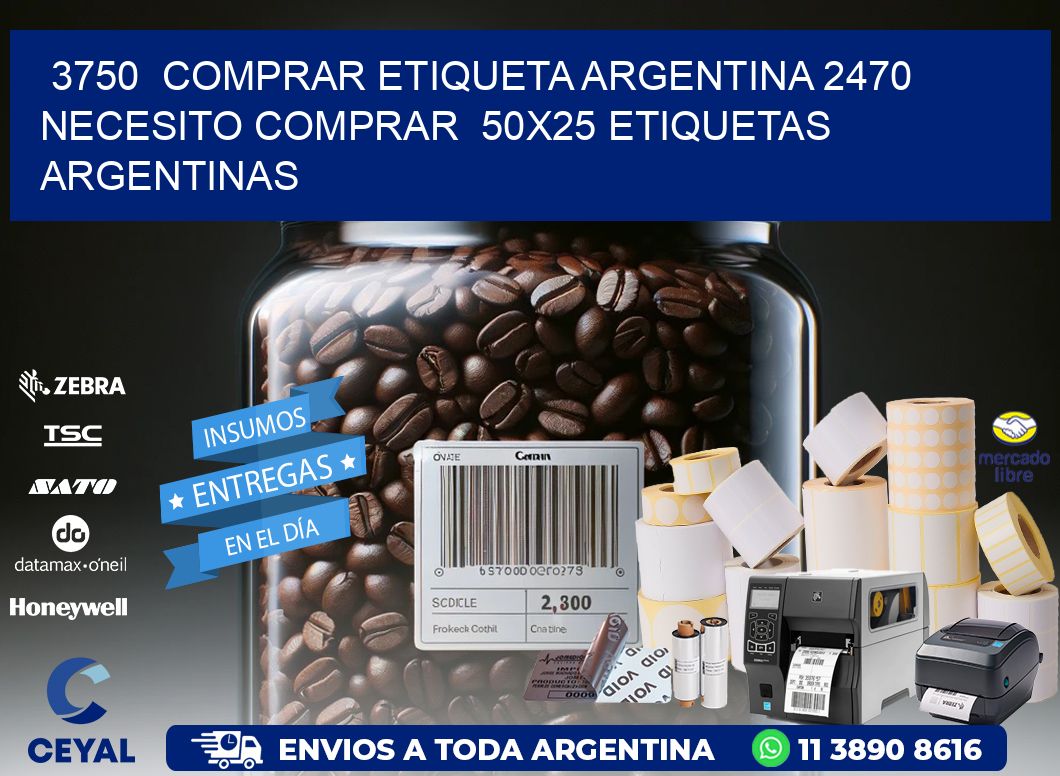 3750  COMPRAR ETIQUETA ARGENTINA 2470 NECESITO COMPRAR  50X25 ETIQUETAS ARGENTINAS