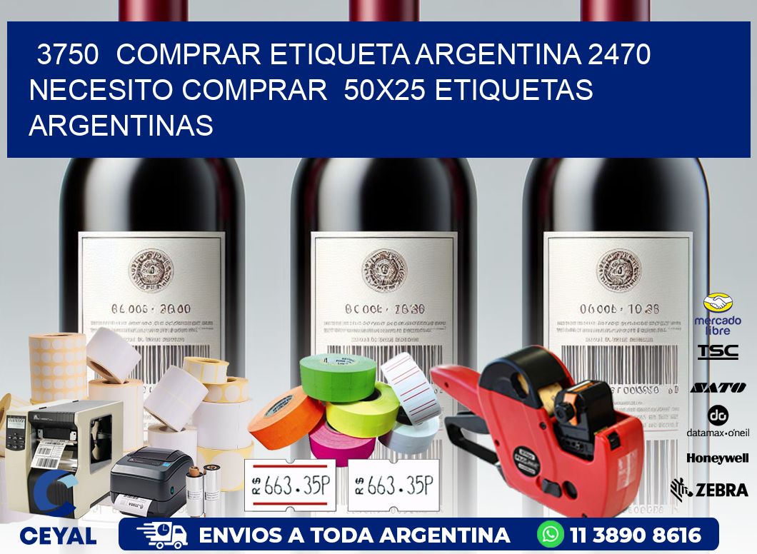 3750  COMPRAR ETIQUETA ARGENTINA 2470 NECESITO COMPRAR  50X25 ETIQUETAS ARGENTINAS