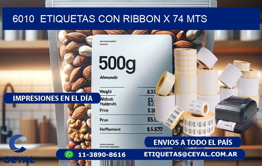 6010  ETIQUETAS CON RIBBON X 74 MTS