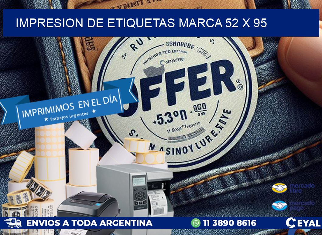 IMPRESION DE ETIQUETAS MARCA 52 x 95