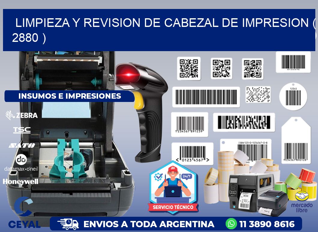 LIMPIEZA Y REVISION DE CABEZAL DE IMPRESION ( 2880 )