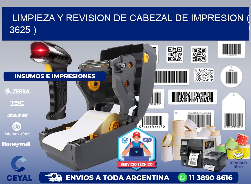 LIMPIEZA Y REVISION DE CABEZAL DE IMPRESION ( 3625 )