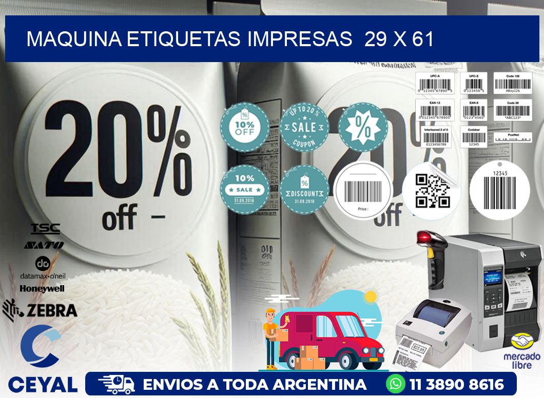 MAQUINA ETIQUETAS IMPRESAS  29 x 61