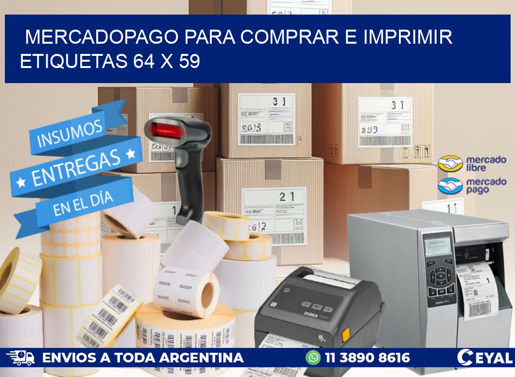 MERCADOPAGO PARA COMPRAR E IMPRIMIR ETIQUETAS 64 x 59