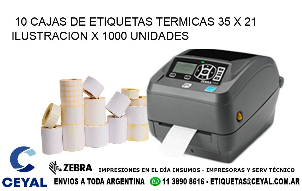 10 CAJAS DE ETIQUETAS TERMICAS 35 x 21 ILUSTRACION X 1000 UNIDADES