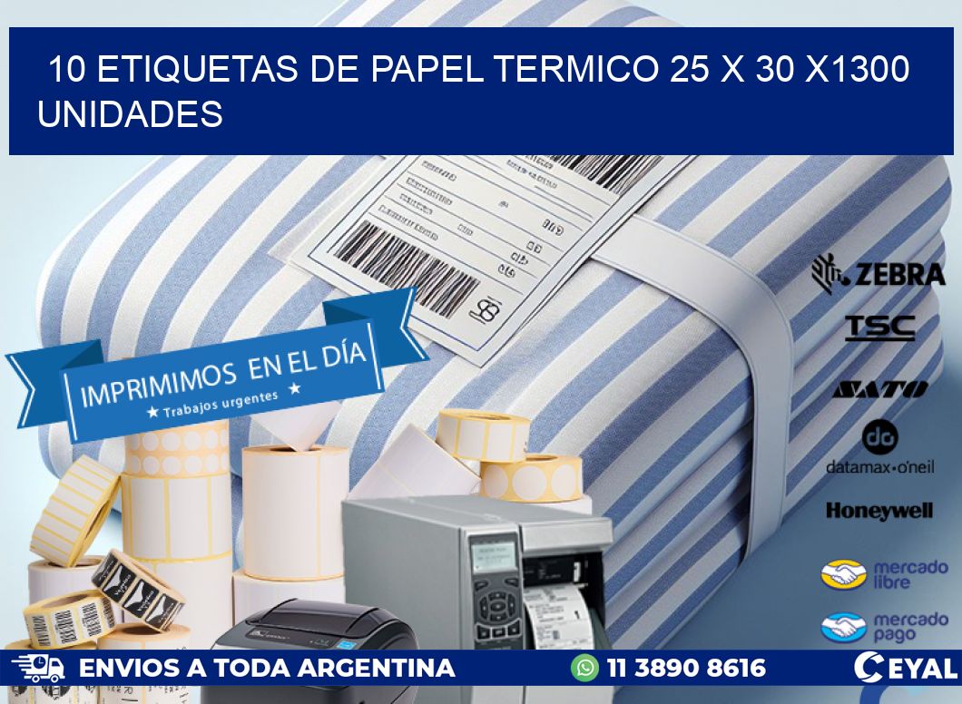 10 ETIQUETAS DE PAPEL TERMICO 25 x 30 X1300 UNIDADES