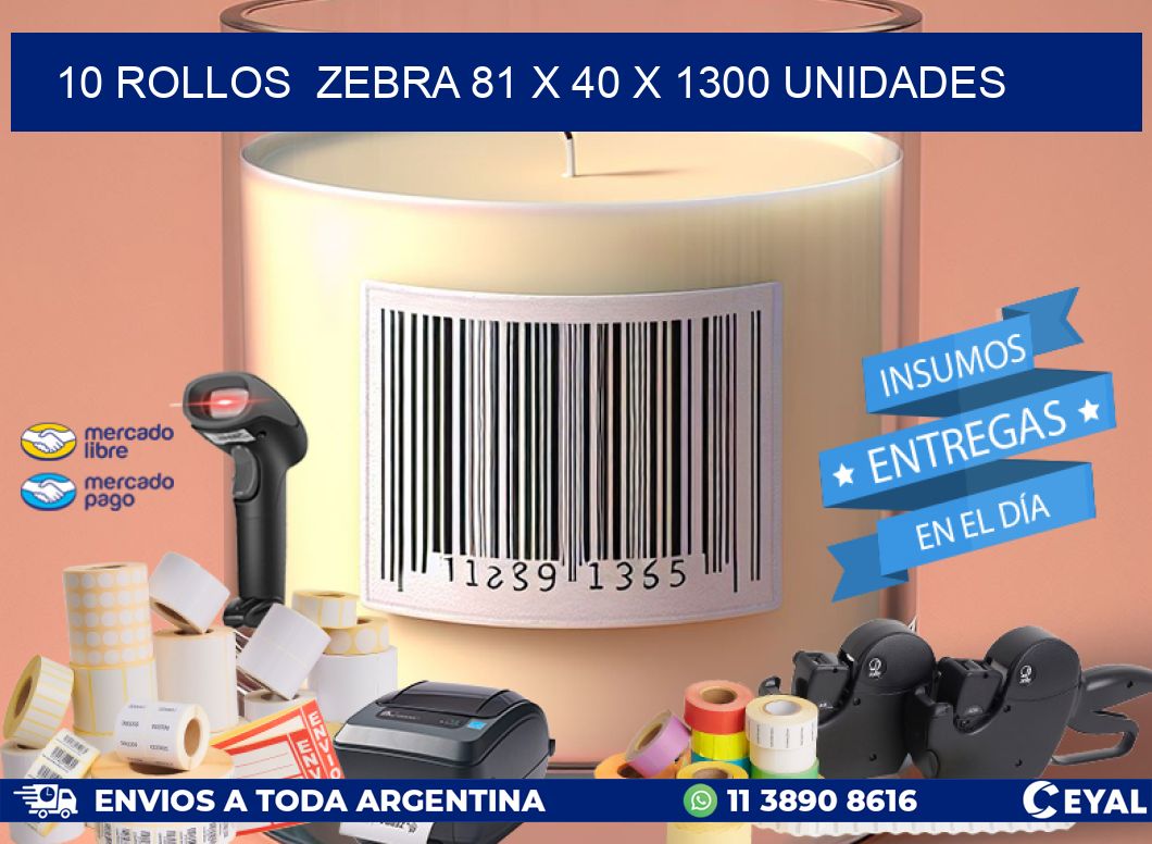 10 ROLLOS  ZEBRA 81 x 40 X 1300 UNIDADES