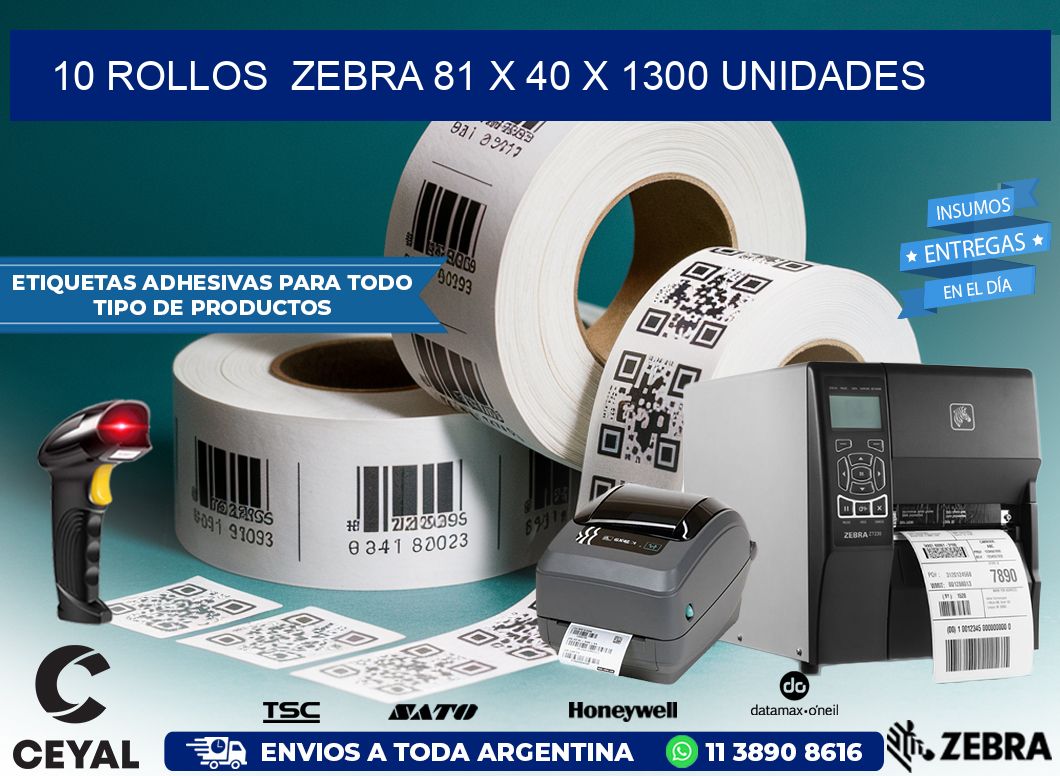 10 ROLLOS  ZEBRA 81 x 40 X 1300 UNIDADES