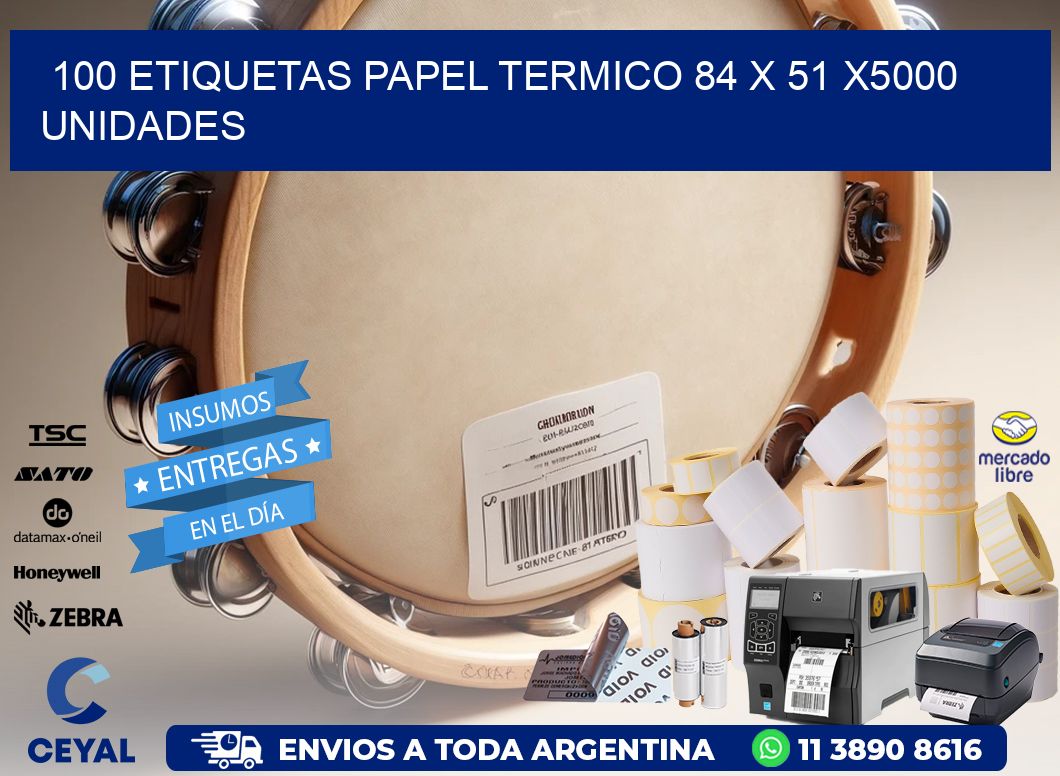 100 ETIQUETAS PAPEL TERMICO 84 x 51 X5000 UNIDADES