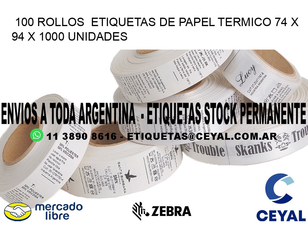 100 ROLLOS  ETIQUETAS DE PAPEL TERMICO 74 x 94 X 1000 UNIDADES