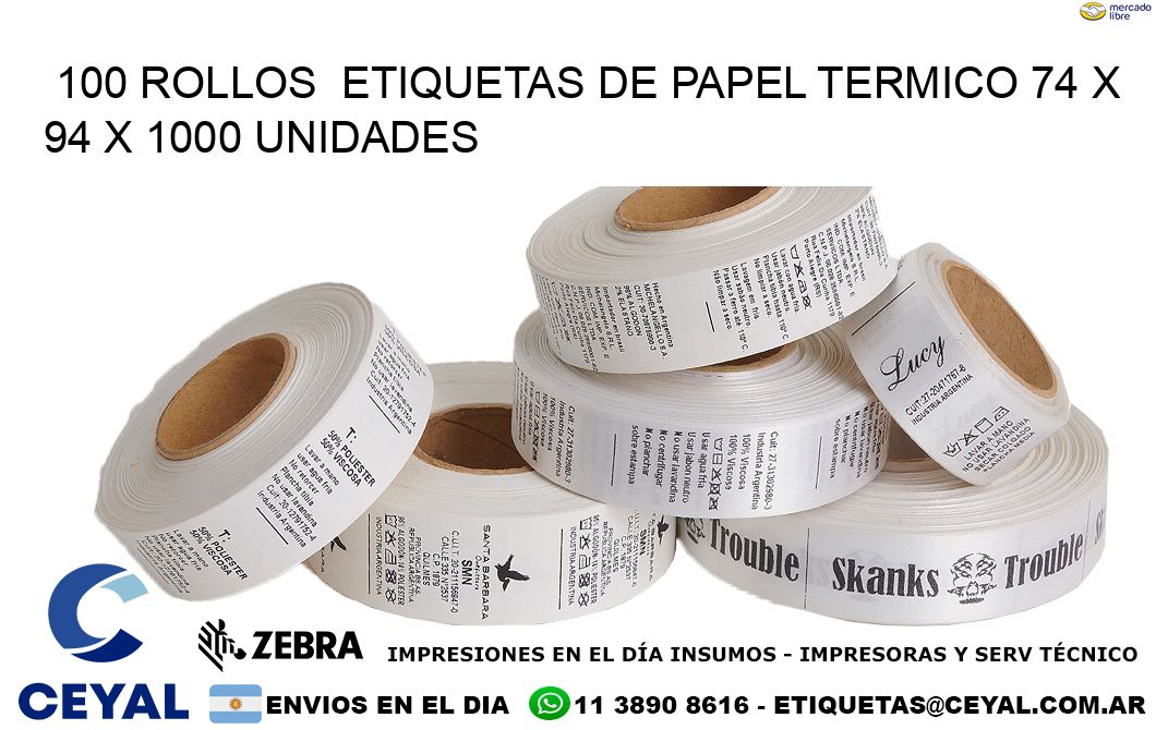 100 ROLLOS  ETIQUETAS DE PAPEL TERMICO 74 x 94 X 1000 UNIDADES