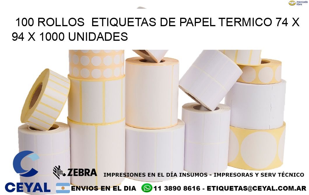 100 ROLLOS  ETIQUETAS DE PAPEL TERMICO 74 x 94 X 1000 UNIDADES