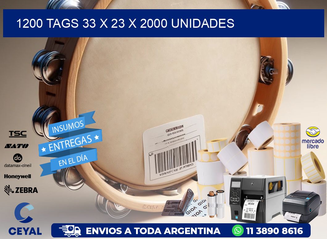 1200 TAGS 33 x 23 X 2000 UNIDADES