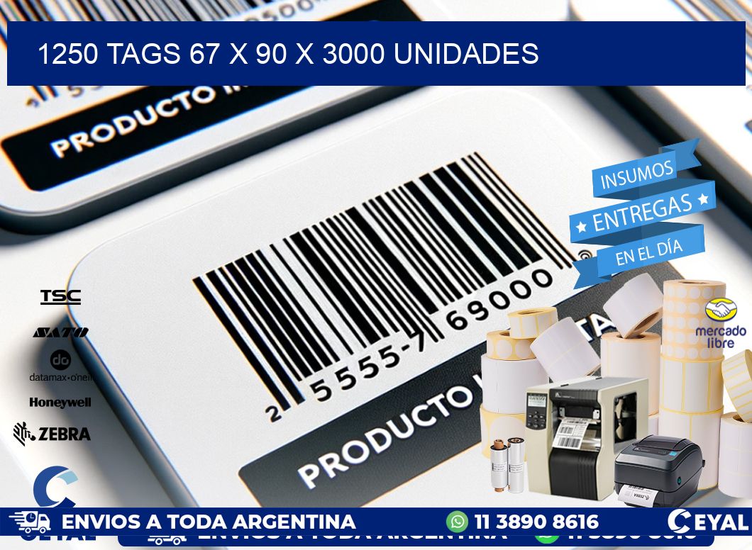 1250 TAGS 67 x 90 X 3000 UNIDADES