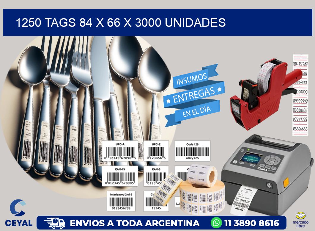 1250 TAGS 84 x 66 X 3000 UNIDADES