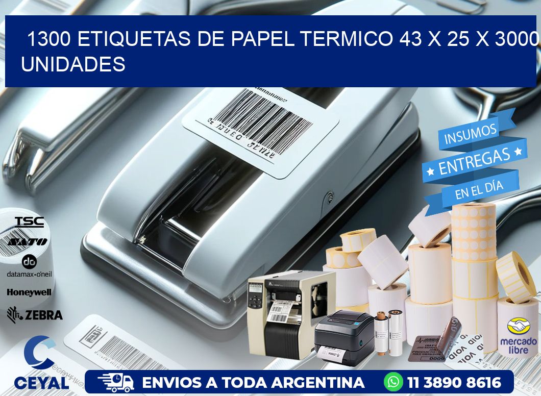 1300 ETIQUETAS DE PAPEL TERMICO 43 x 25 X 3000 UNIDADES