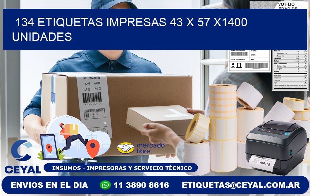 134 ETIQUETAS IMPRESAS 43 x 57 X1400 UNIDADES